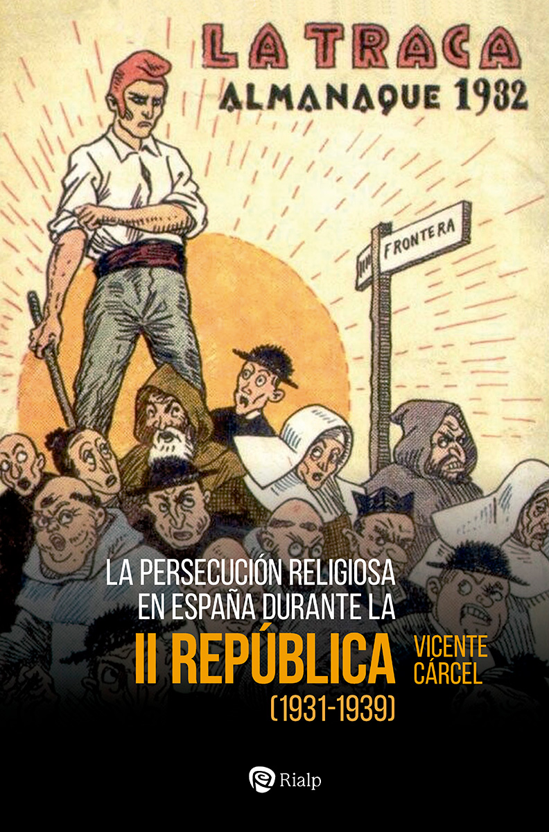 La persecución religiosa en España durante la Segunda República   «(1931-1939)»