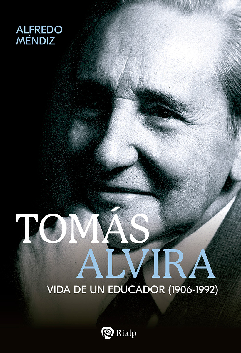 Tomás Alvira   «Vida de un educador (1906-1992)»