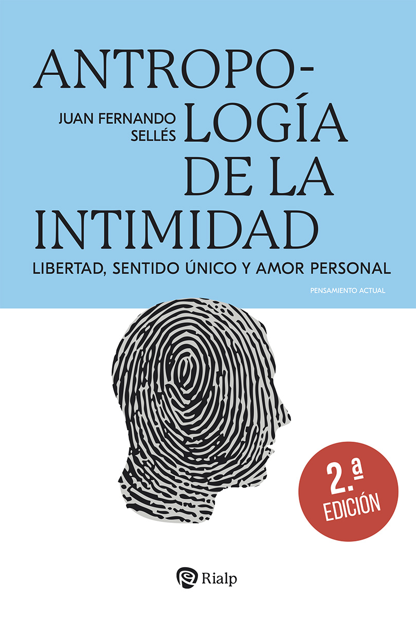 Antropología de la intimidad   «Libertad, sentido único y amor personal» (9788432163302)