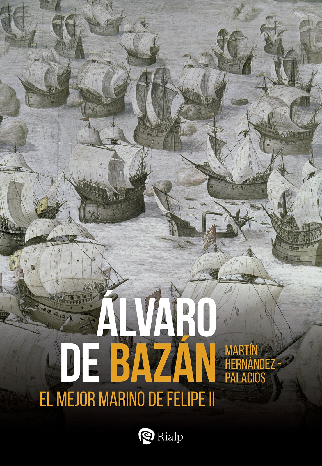 Álvaro de Bazán   «El mejor marino de Felipe II» (9788432165184)