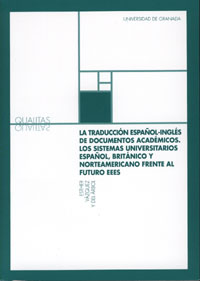 La traducción Español-Inglés de documentos académicos   «Los sistemas universitarios español, británico y norteamericano frente al futuro Eess» (9788433846389)