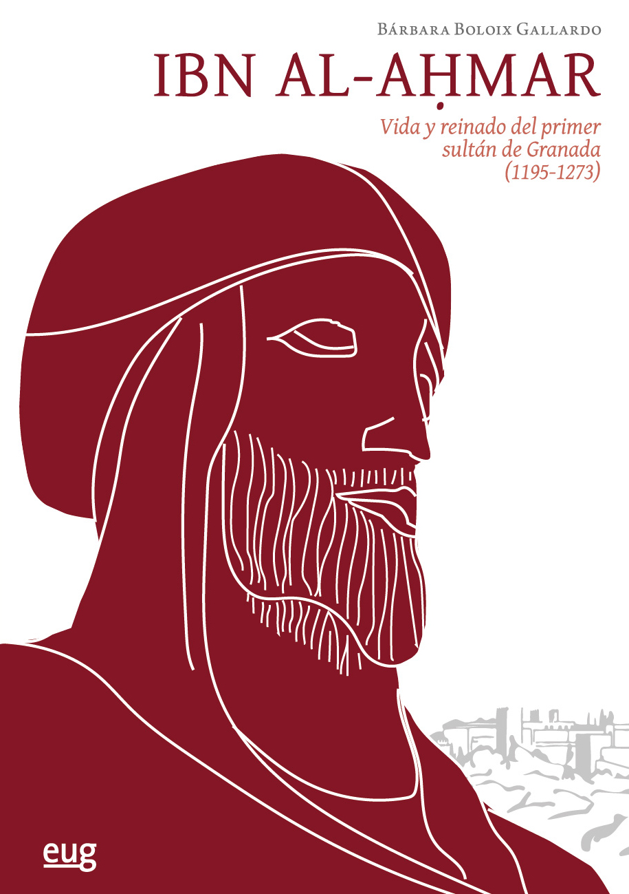 Ibn al-Ahmar   «Vida y reinado del primer sultán de Granada (1195-1273)» (9788433860798)