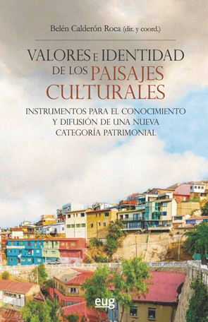 Valores e identidad de los paisajes culturales   «Instrumenteos para el conocimiento y difusión de una nueva categoría patrimonial» (9788433862532)