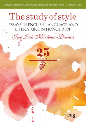 The study of style   «Essays in english language and literature in honour of José Luis Martínez-Dueñas»
