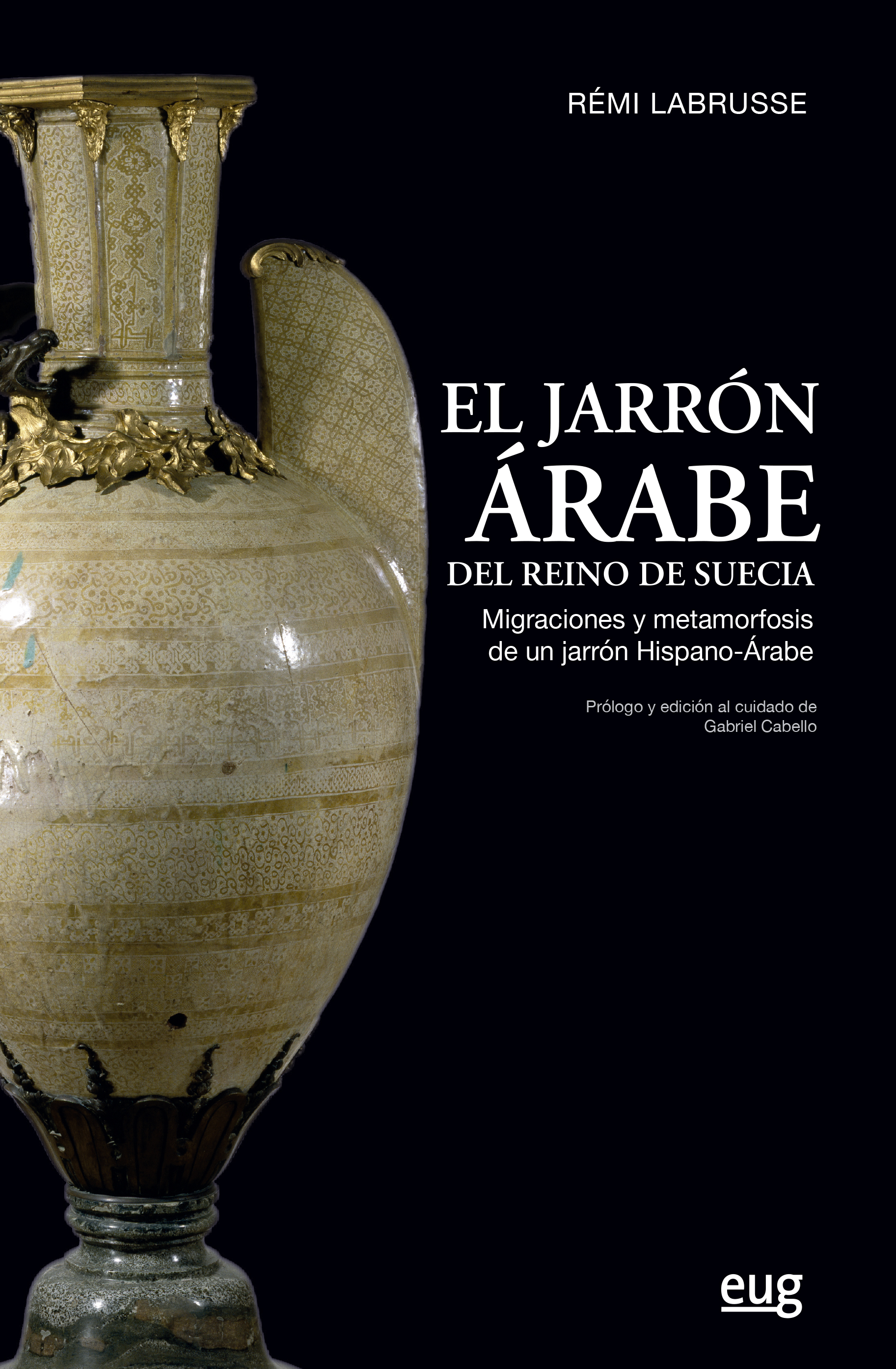 El jarrón árabe del reino de Suecia   «Migraciones y metamorfosis de un jarrón hispano-árabe»