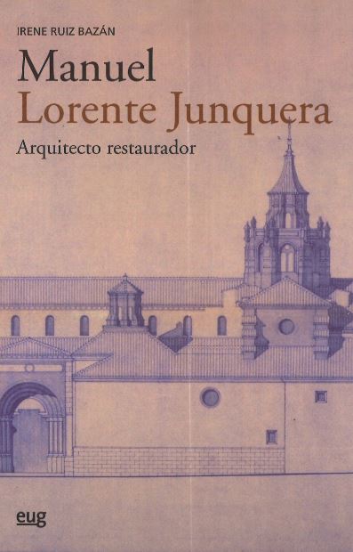 Manuel Lorente Junquera   «Arquitecto restaurador» (9788433866134)