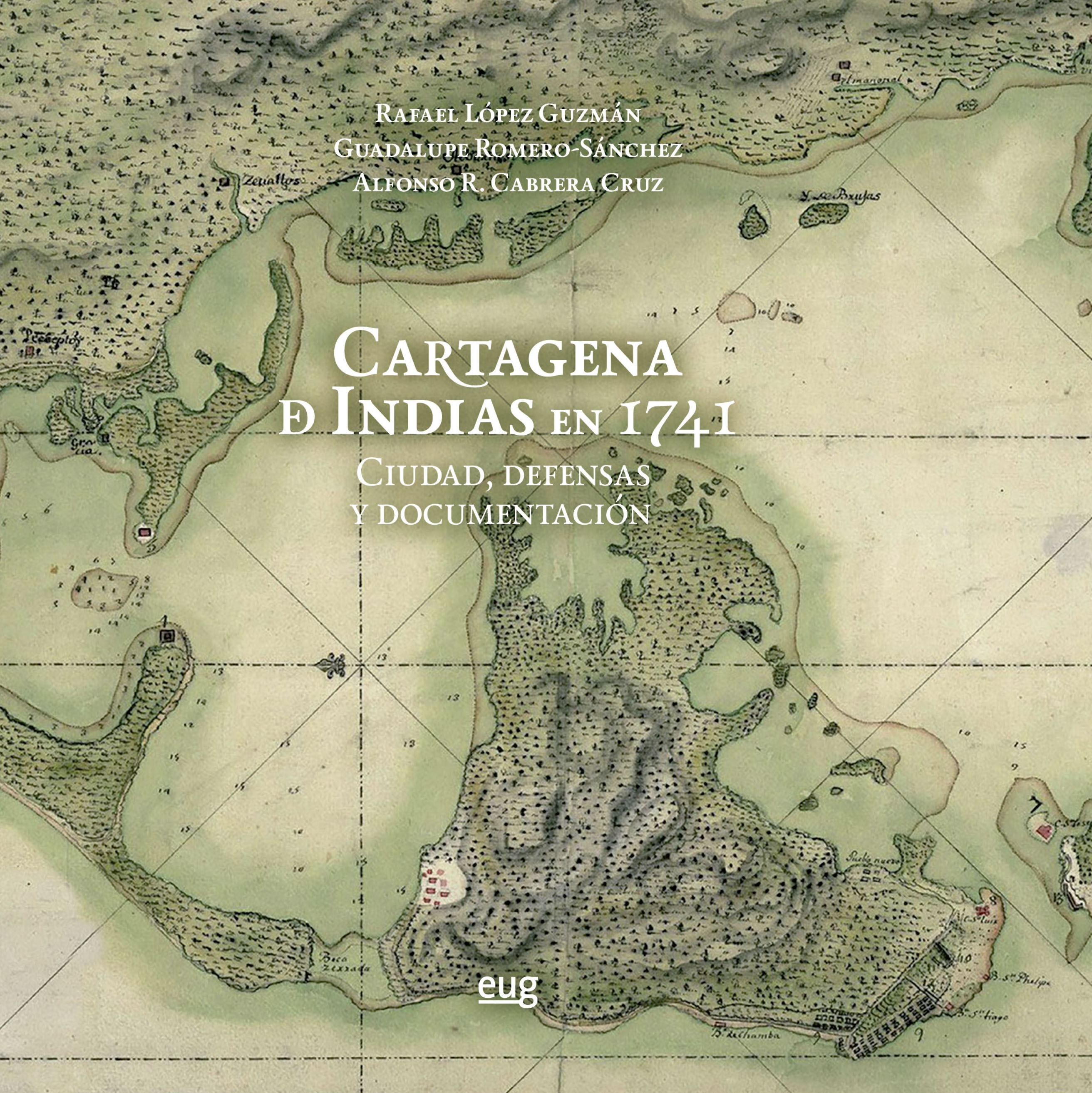 Cartagena de Indias en 1741   «ciudad, defensas y documentación»