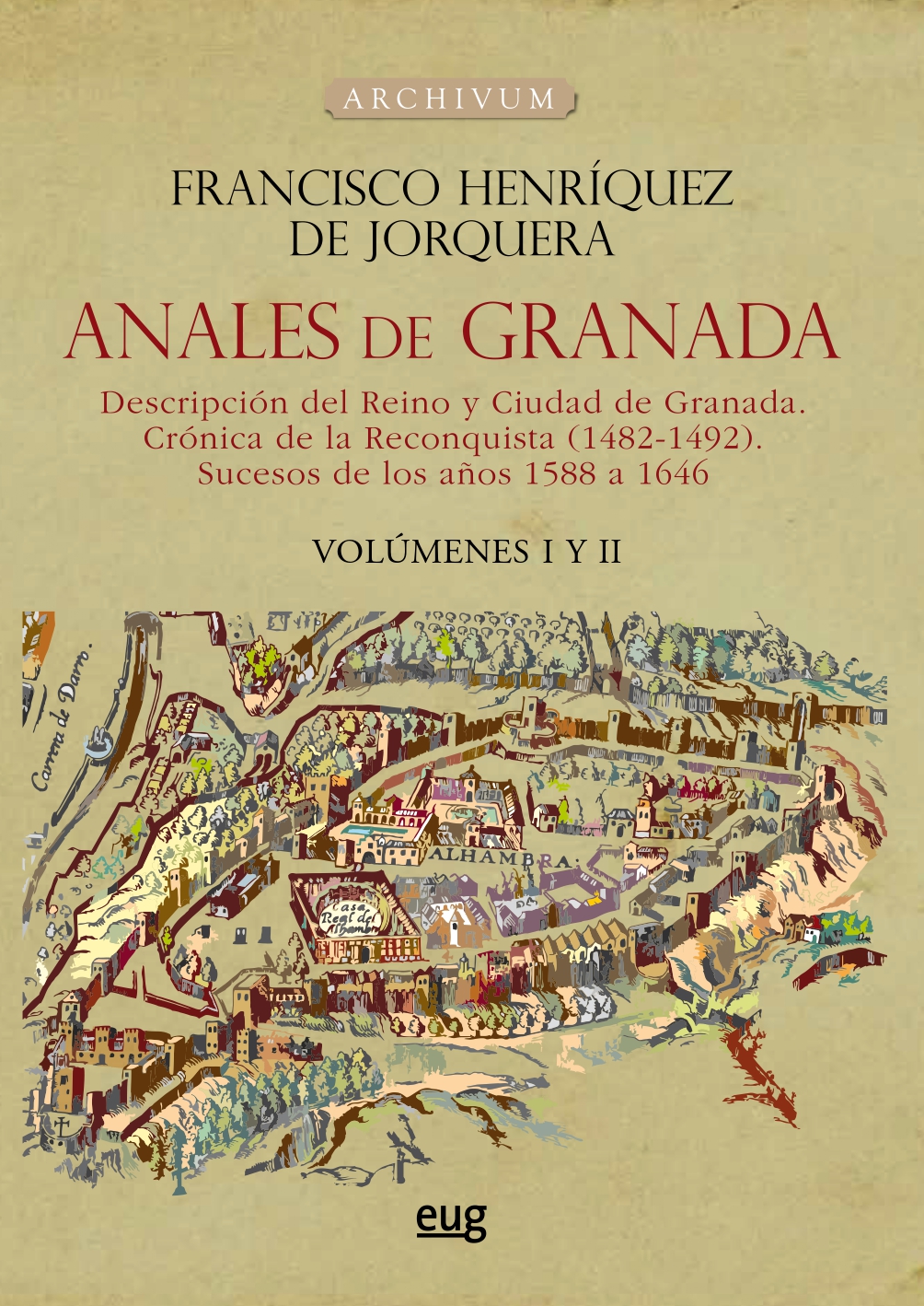 Anales de Granada: descripción del reino y ciudad de Granada   «crónica de la reconquista (1482-1492): sucesos de los años 1588 a 1646» (9788433868893)