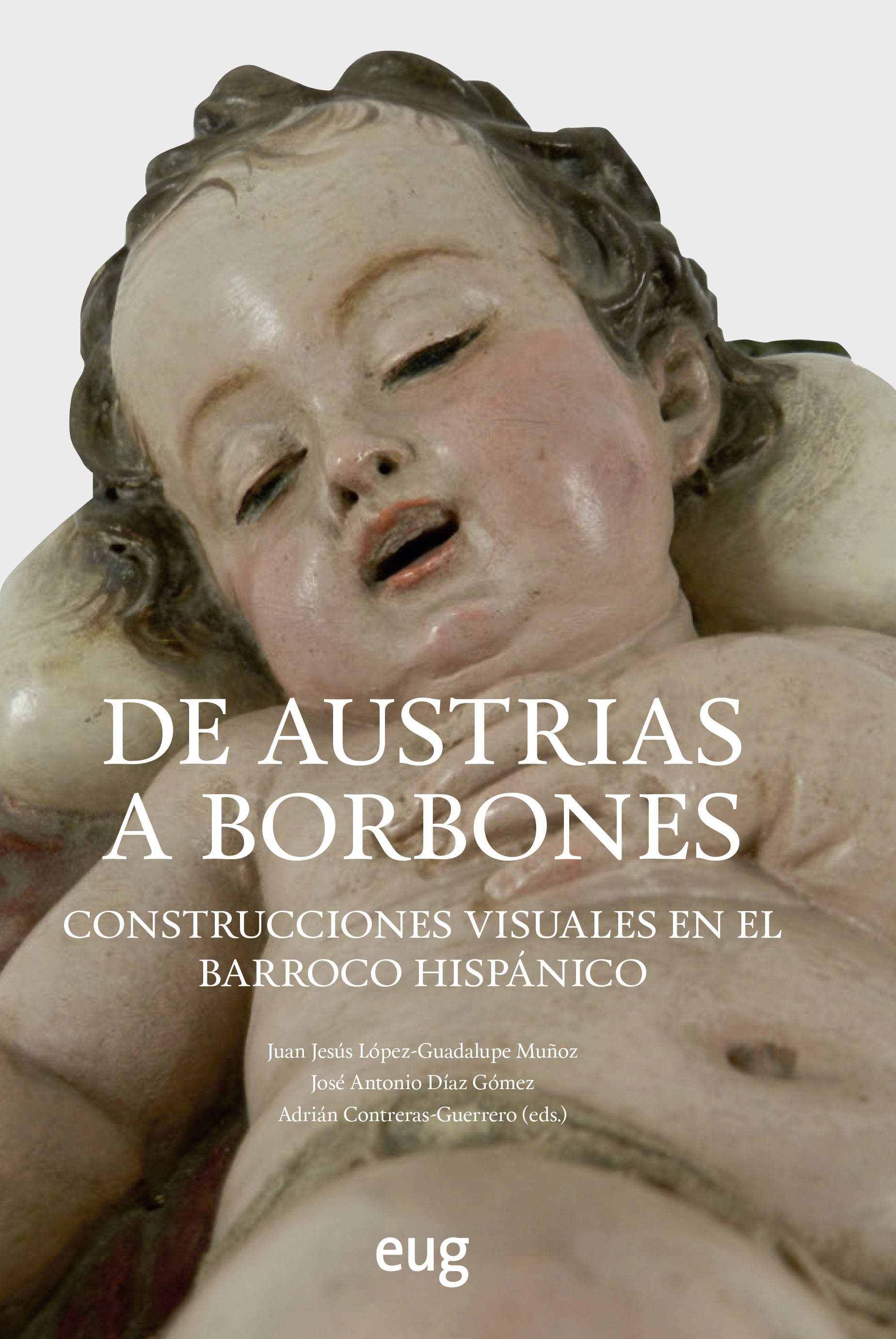 De Austrias a Borbones   «construcciones visuales en el Barroco hispánico» (9788433868985)
