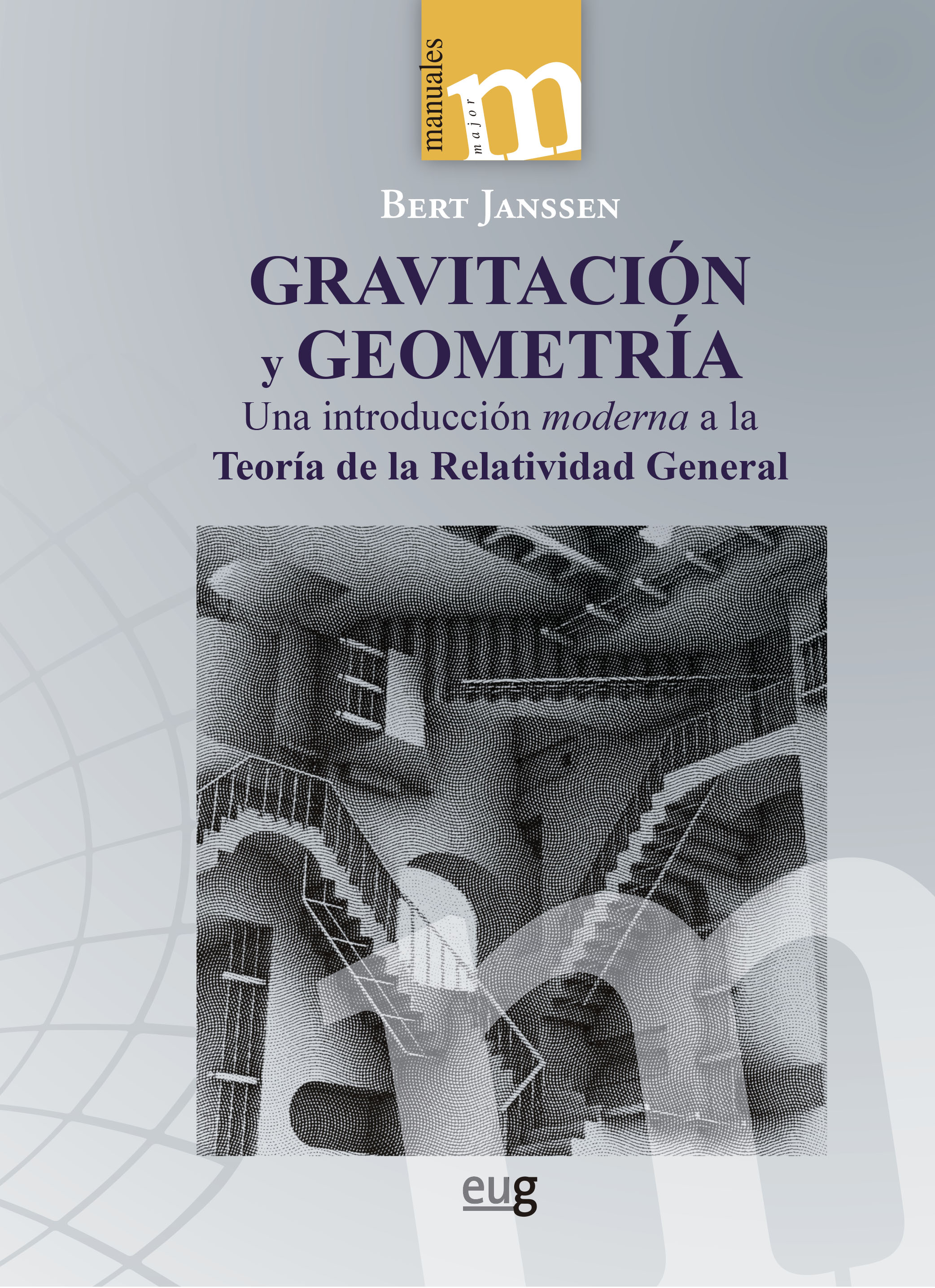 Gravitación y geometría   «una introducción moderna a la Teoría de la Relatividad General» (9788433869135)