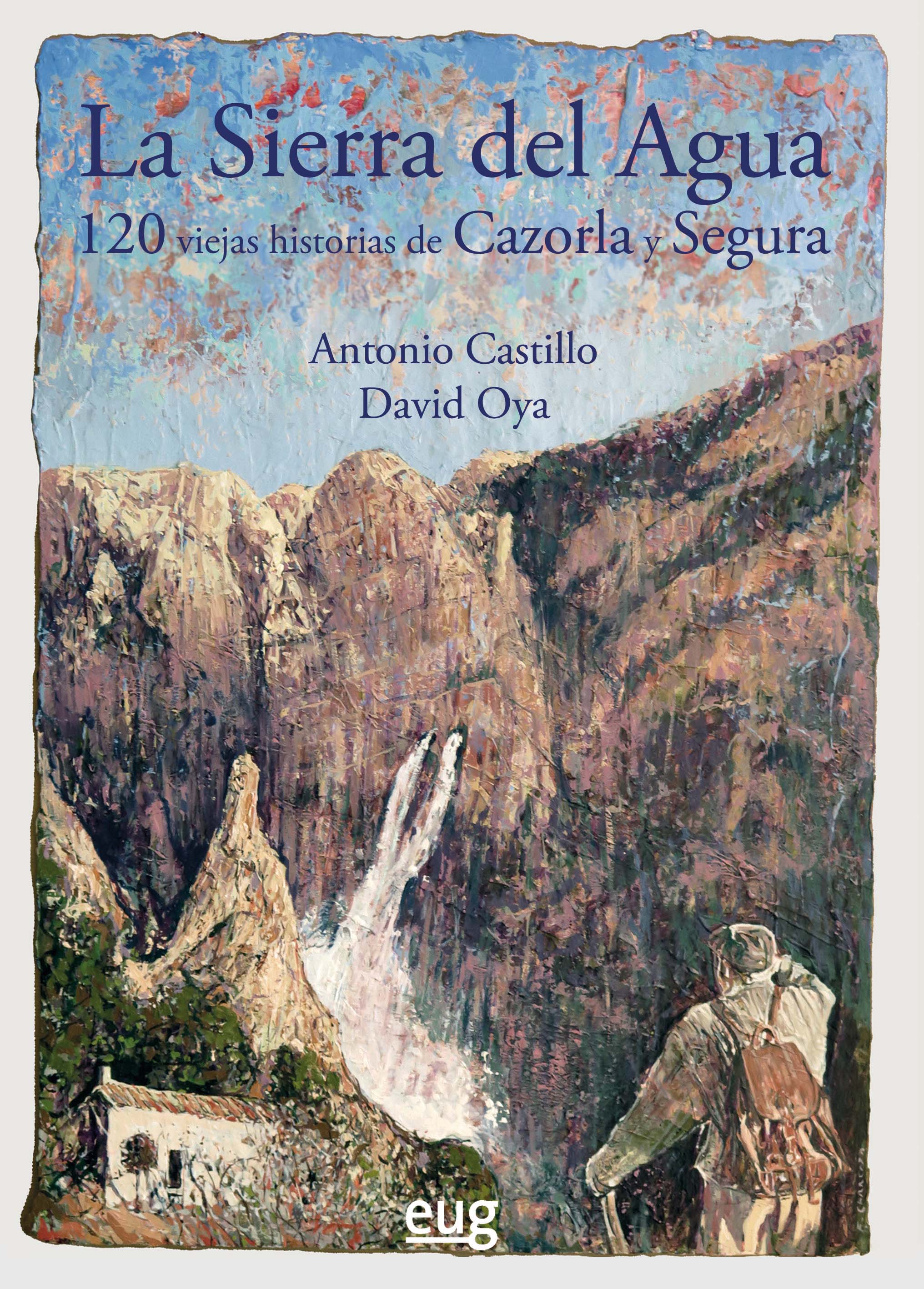 La Sierra del Agua   «120 historias de Cazorla y Segura»
