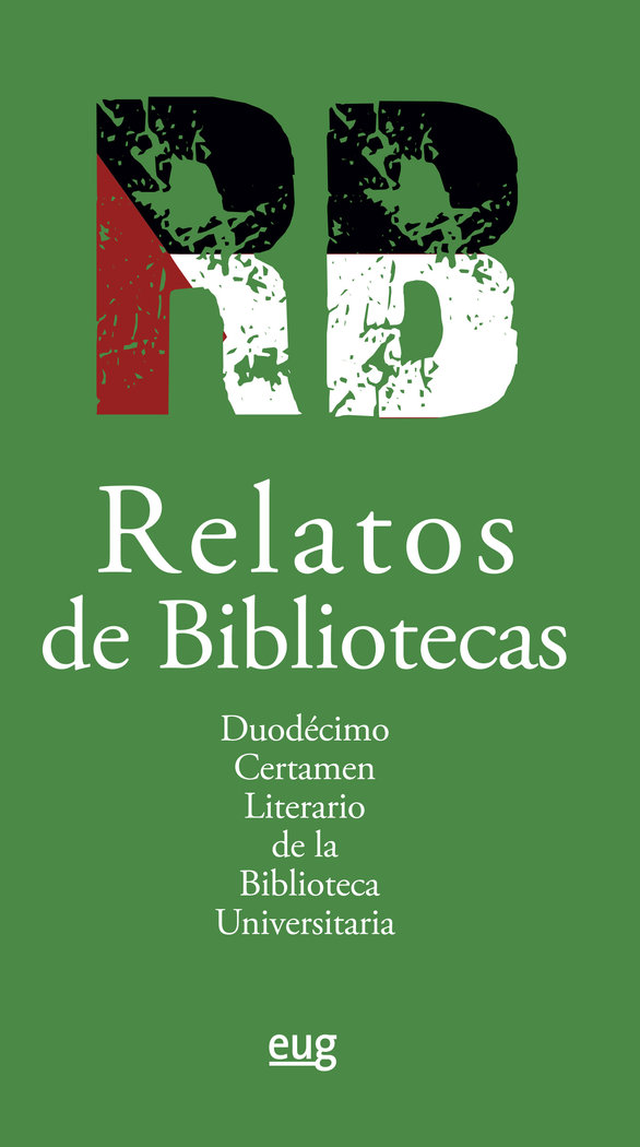 Relatos de bibliotecas «Duodécimo certamen literario de la Biblioteca Universitaria»