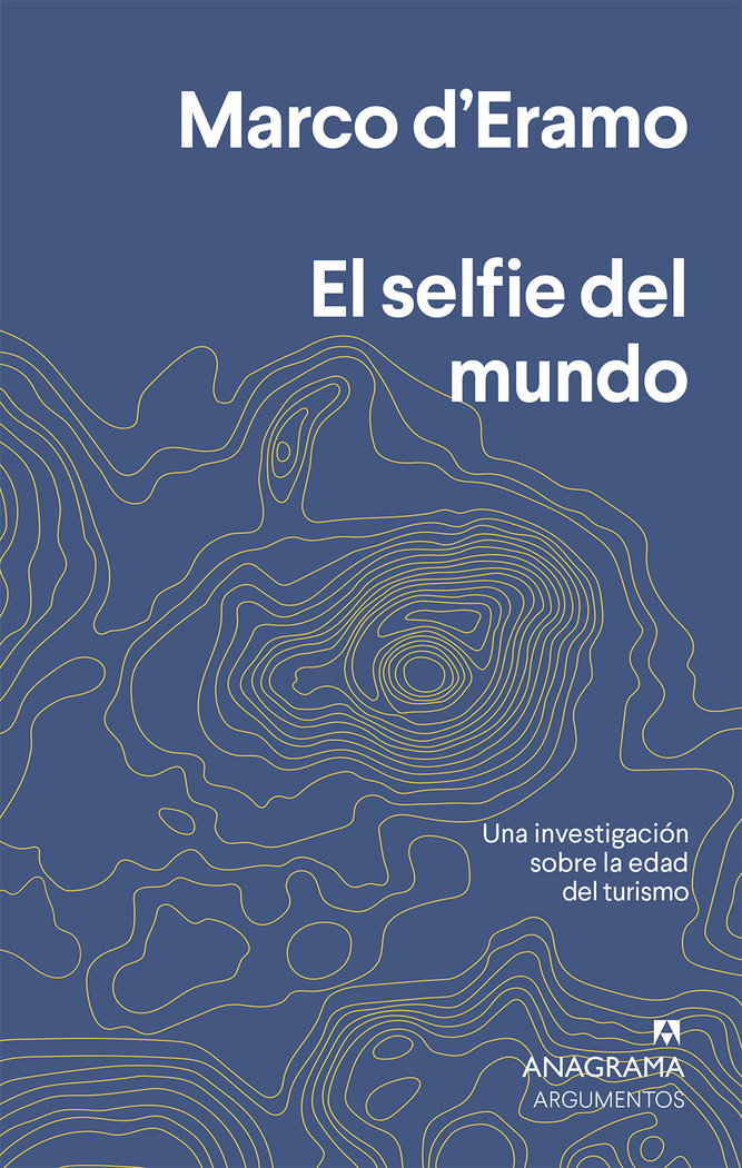 El selfie del mundo   «Una investigación sobre la era del turismo»
