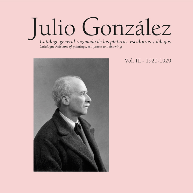 Julio González. Obra Completa / Complete works. Vol. III (1920-1929) (9788434312241)