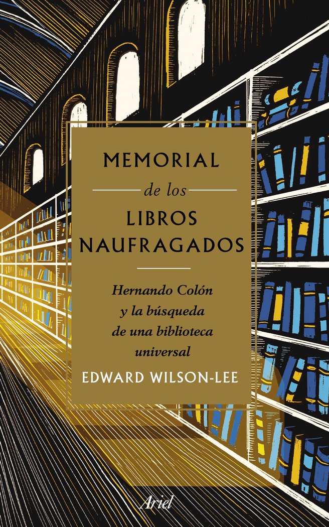 Memorial de los libros naufragados   «Hernando Colón y la búsqueda de una biblioteca universal» (9788434431171)