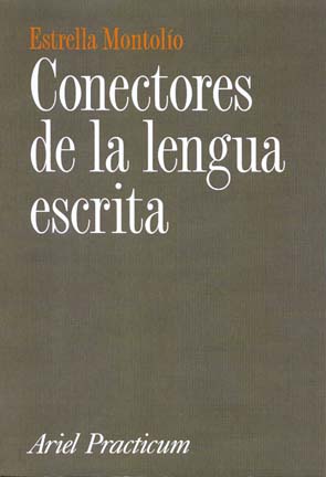 Conectores de la lengua escrita   «Contrargumentativos, consecutivos, aditivos y organizadores de la información» (9788434482449)