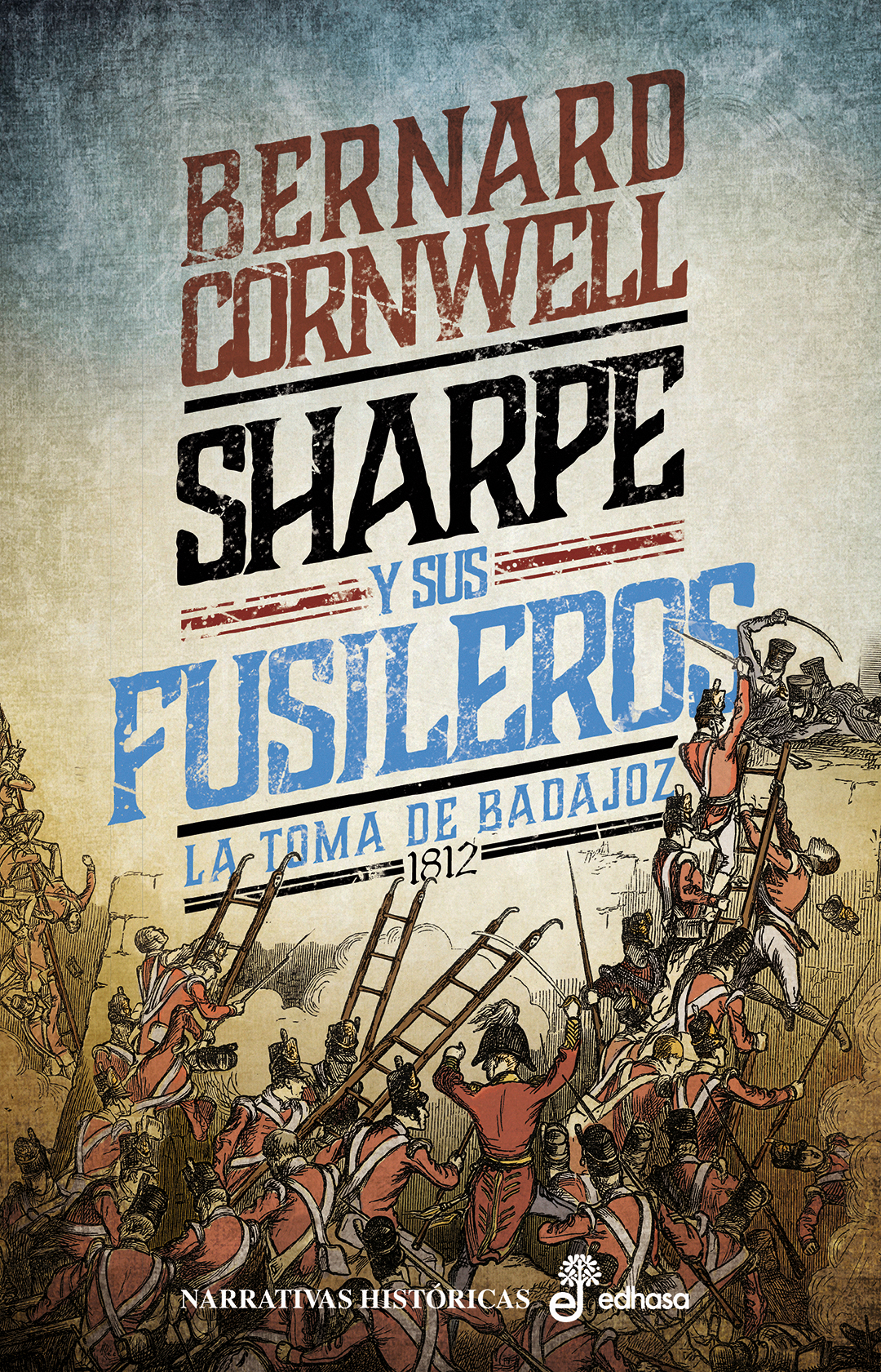 Sharpe y sus fusileros (XIII)   «La toma de Badajoz, 1812» (9788435064156)