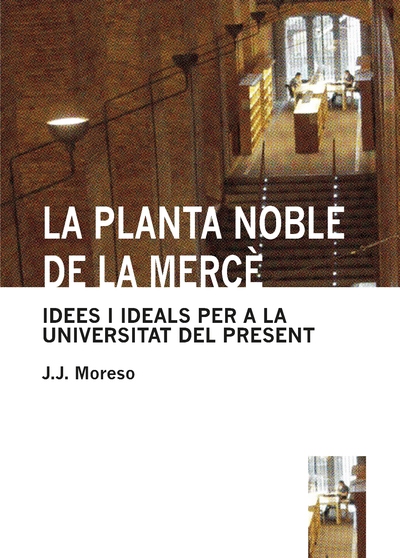 La planta noble de la MercŠ   «Idees i ideals per a la universitat del present» (9788435065245)