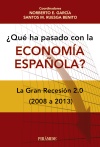 ¿Qué ha pasado con la economía española?   «La Gran Recesión 2.0 (2008-2013)» (9788436831856)