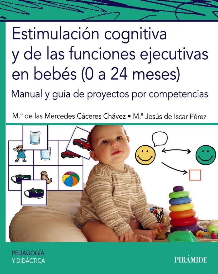 Estimulación cognitiva y de las funciones ejecutivas en bebés (0 a 24 meses)   «Manual y guía de proyectos por competencias»