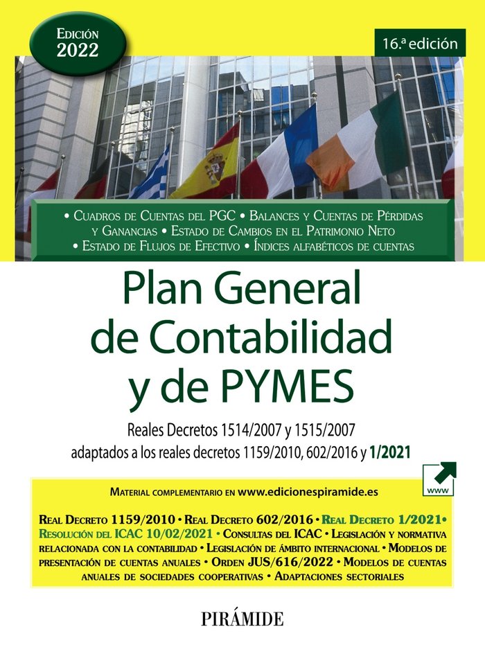 Plan General de Contabilidad y de PYMES   «Reales Decretos 1514/2007 y 1515/2007 adaptados a los reales decretos 1159/2010, 602/2016 y 1/2021»