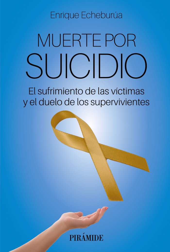 Muerte por suicidio   «El sufrimiento de las víctimas y el duelo de los supervivientes»