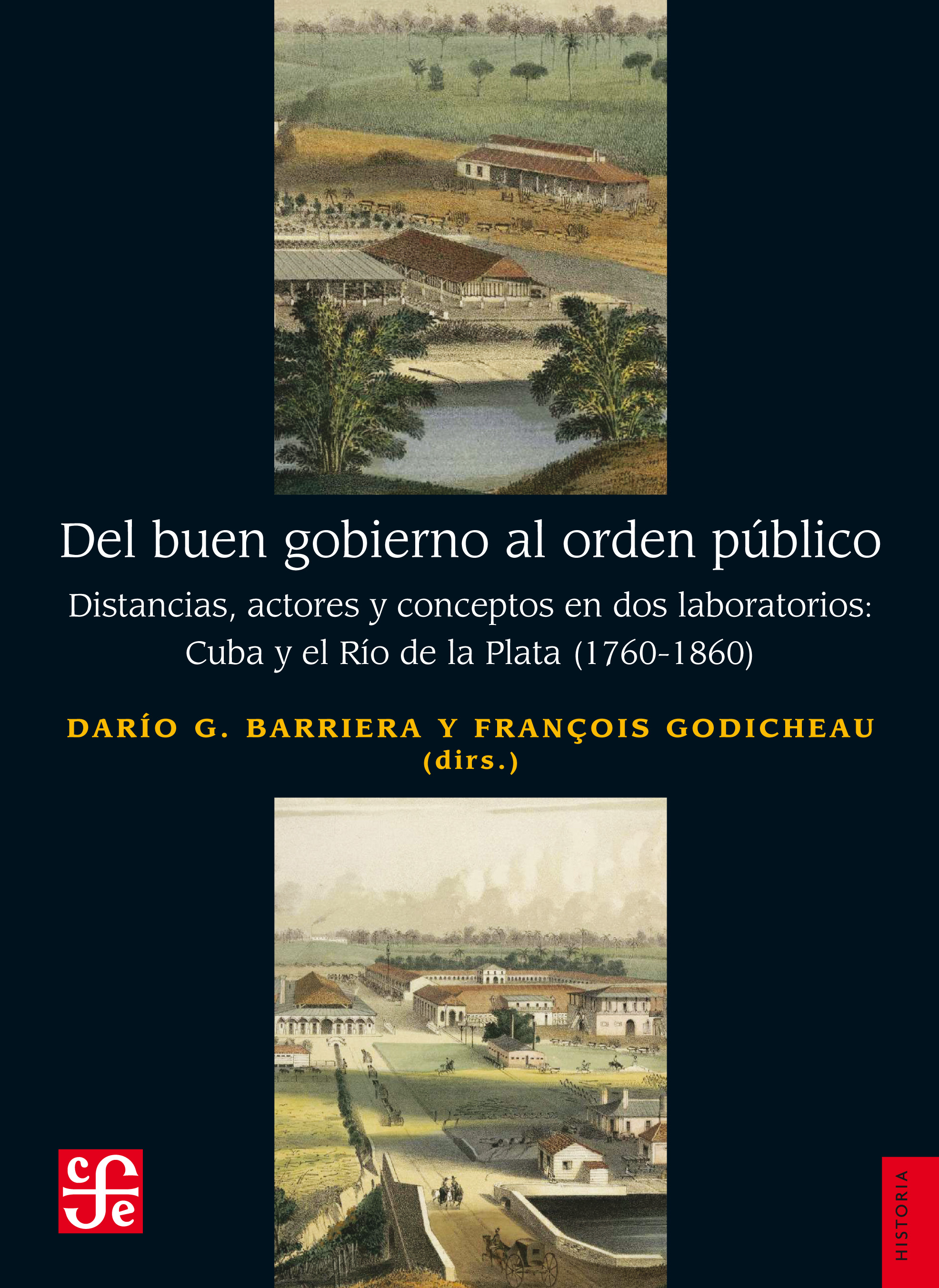 Del buen gobierno al orden público «Distancias, actores y conceptos en dos laboratorios: Cuba y el Río de la Plata»