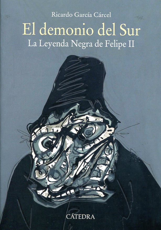 El demonio del Sur   «La Leyenda Negra de Felipe II» (9788437637297)