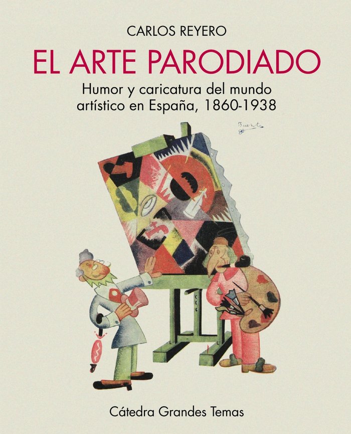 El arte parodiado   «Humor y caricatura del mundo artístico en España, 1860-1938»
