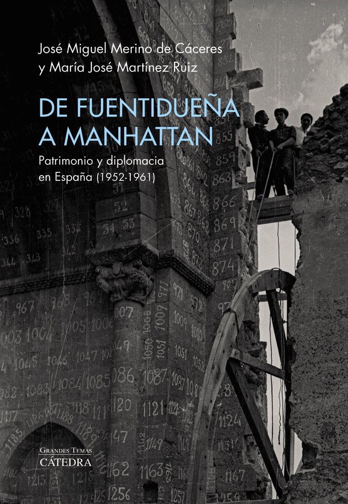 De Fuentidueña a Manhattan   «Patrimonio y diplomacia en España (1952-1961)»