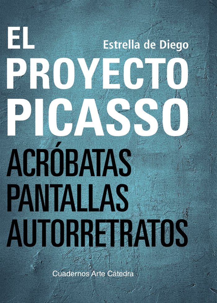 El proyecto Picasso   «Acróbatas, pantallas, autorretratos»