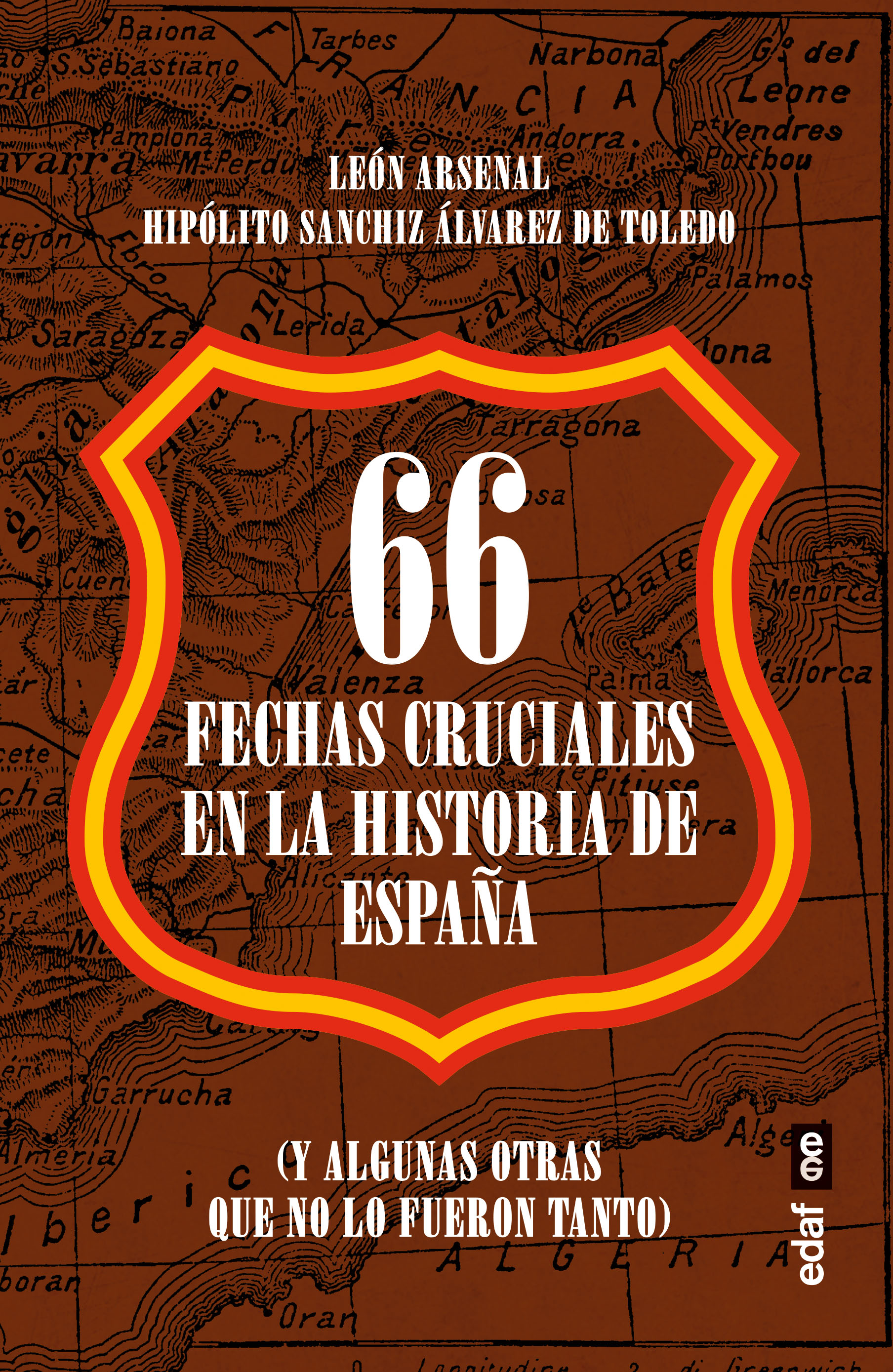 66 fechas cruciales en la Historia de España   «(Y algunas otras que no lo fueron tanto)» (9788441441675)