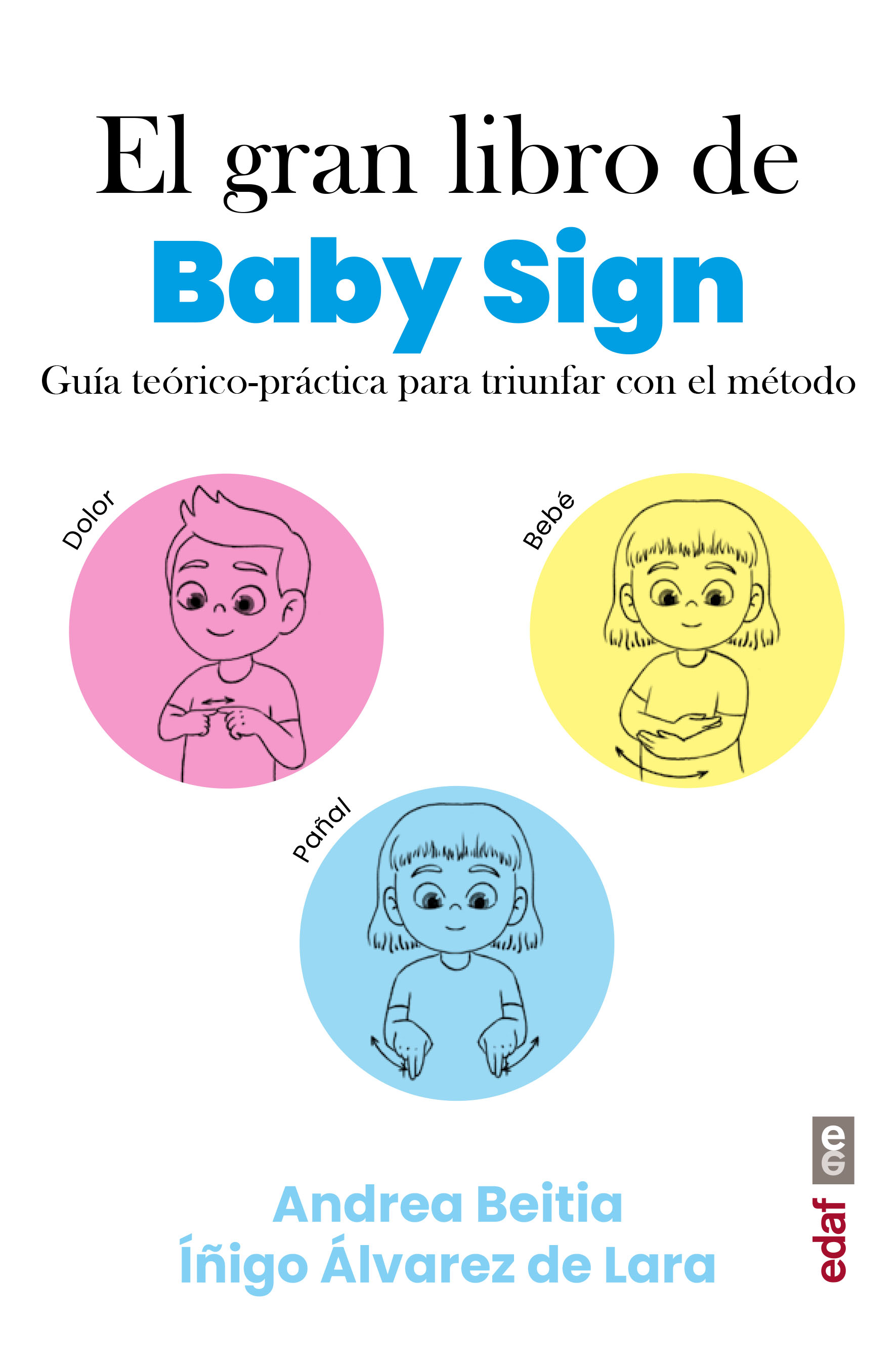 El gran libro de Baby Sign   «Guía teórico - práctica para triunfar con el método»