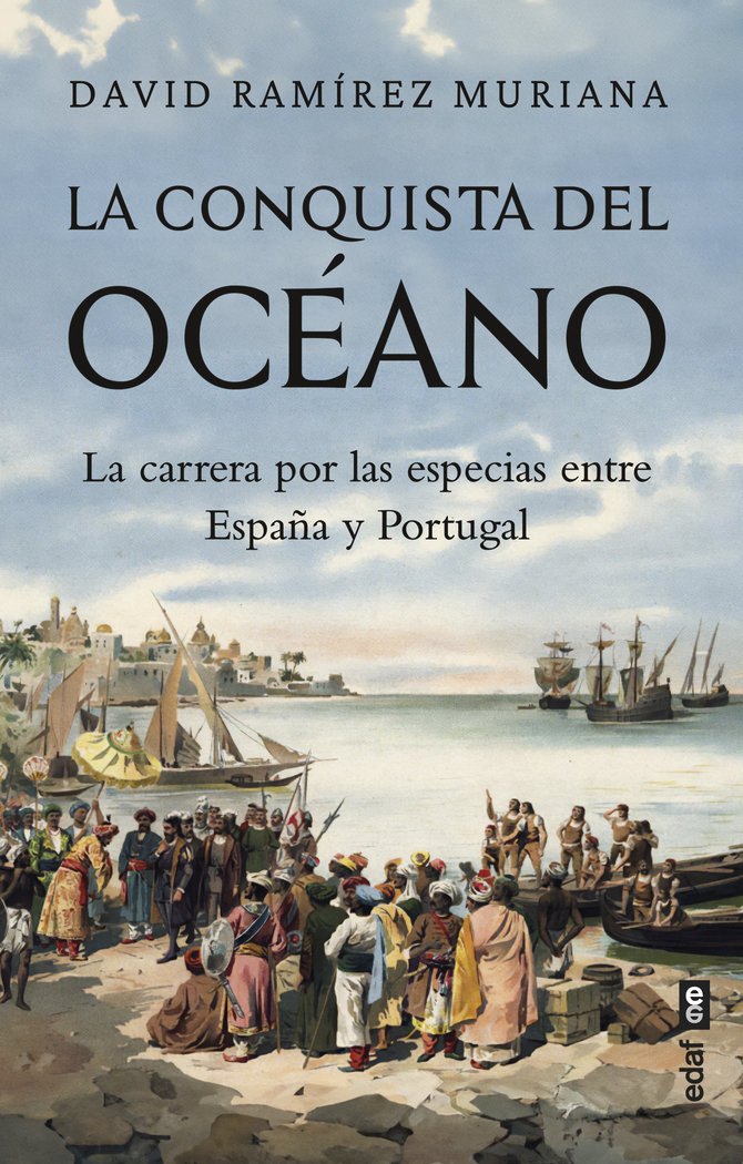 La conquista del océano   «La carrera por las especias entre España y Portugal»