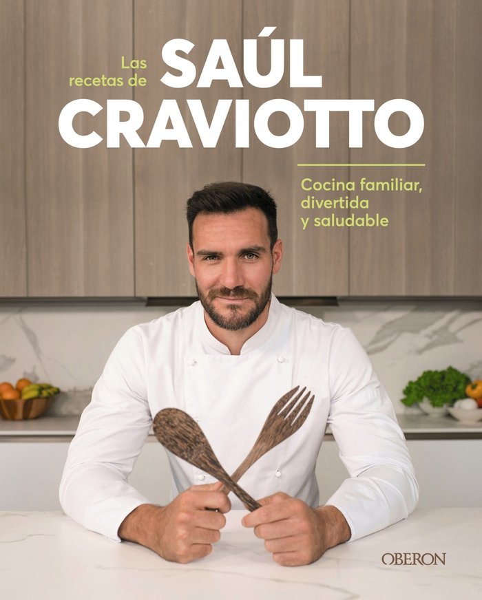 Las recetas de Saúl Craviotto   «Comida familiar, divertida y saludable»