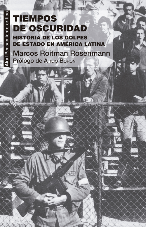 Tiempos de oscuridad   «Historia de los golpes de Estado en América Latina» (9788446038733)