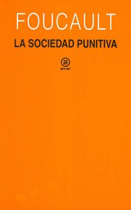 SOCIEDAD PUNITIVA, LA «CURSO DEL COLLEGE DE FRANCE 1972-1973»