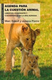 Una agenda para la cuestión animal   «Libertad, compasión y coexistencia en la Era Humana»
