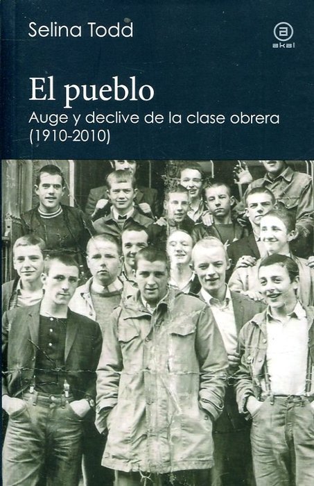 EL PUEBLO. AUGE Y DECLIVE DE LA CLASE OBRERA (1910-2010)