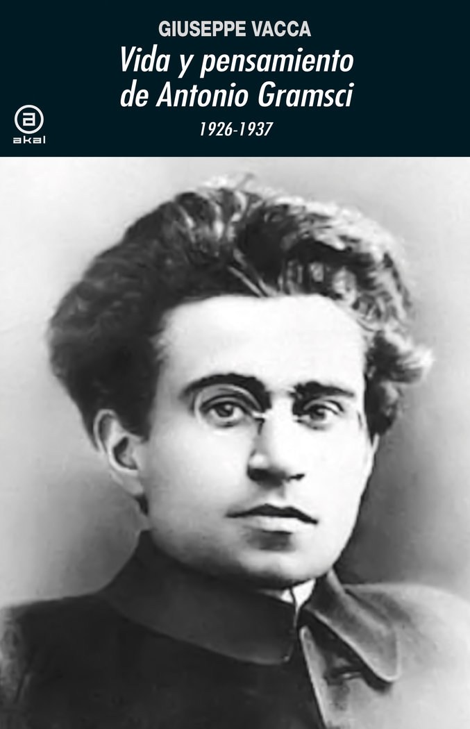 Vida y pensamiento de Antonio Gramsci   «1926-1937»