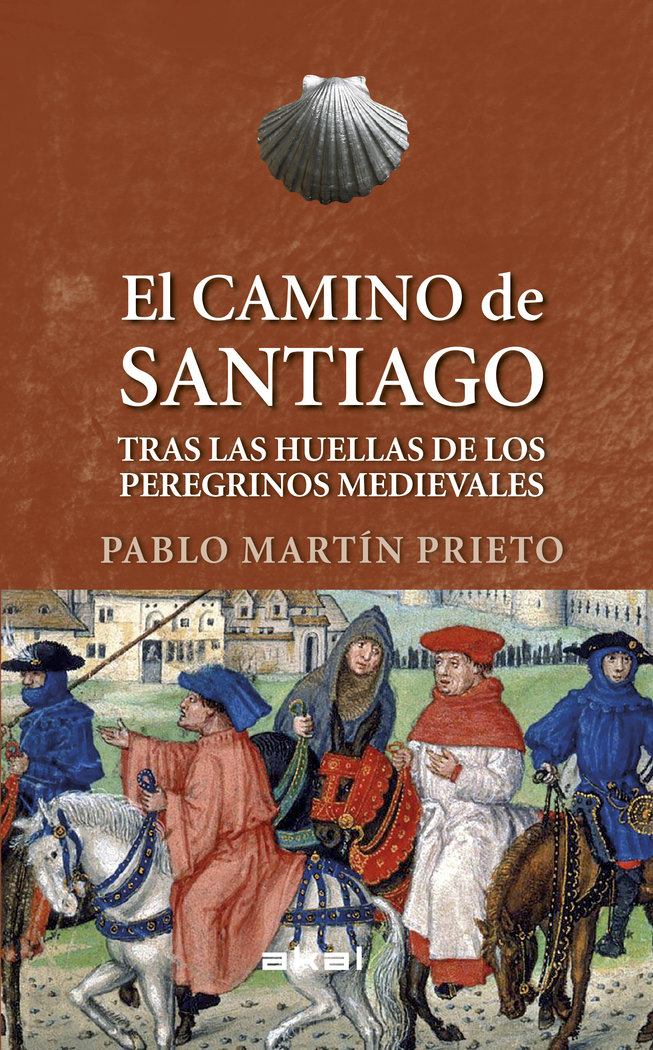 El Camino de Santiago   «Tras las huellas de los peregrinos medievales»