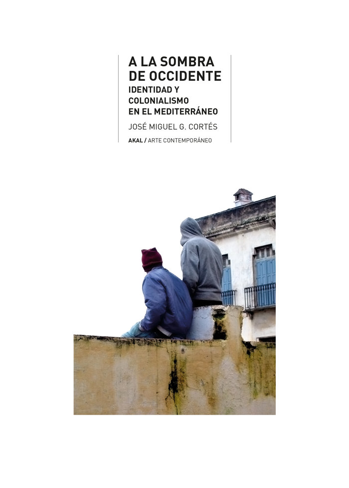 A la sombra de Occidente   «Un estudio cultural sobre identidad y colonialismo en el Mediterráneo»