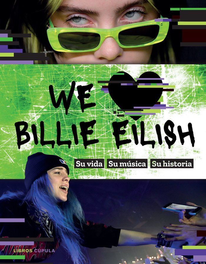 We love Billie Eilish   «Su vida, su música, su historia»