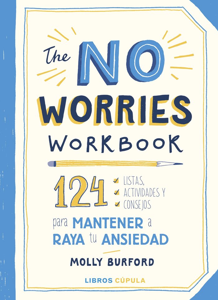 The No Worries Workbook   «124 listas, actividades y consejos para mantener a raya tu ansiedad»
