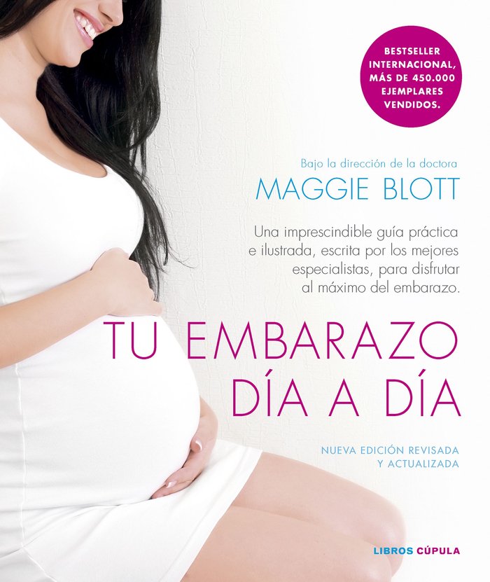 Tu embarazo día a día (edición de 2024)   «Una imprescindible guía práctica e ilustrada, escrita por los mejores especialistas, para disfrutar al máximo del embarazo»