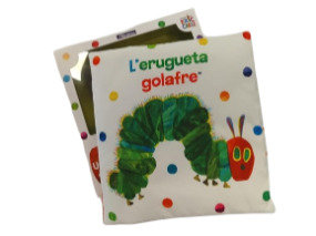 L'erugueta golafre. Un llibre de tela per abraçar   «Un llibre de tela sensorial per llegir, jugar, mossegar i divertir-se»