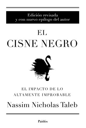 El cisne negro. Nueva edición ampliada y revisada   «El impacto de lo altamente improbable» (9788449326622)