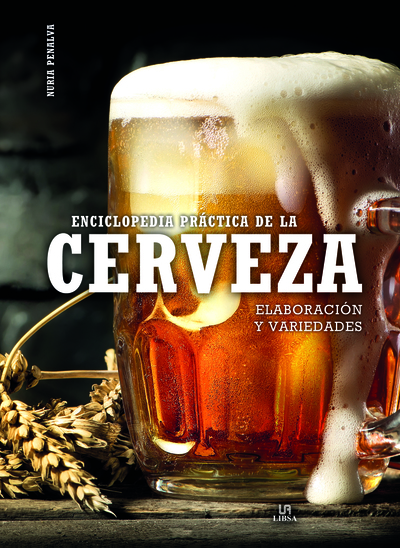 Enciclopedia Práctica de la Cerveza   «Elaboración y Variedades»