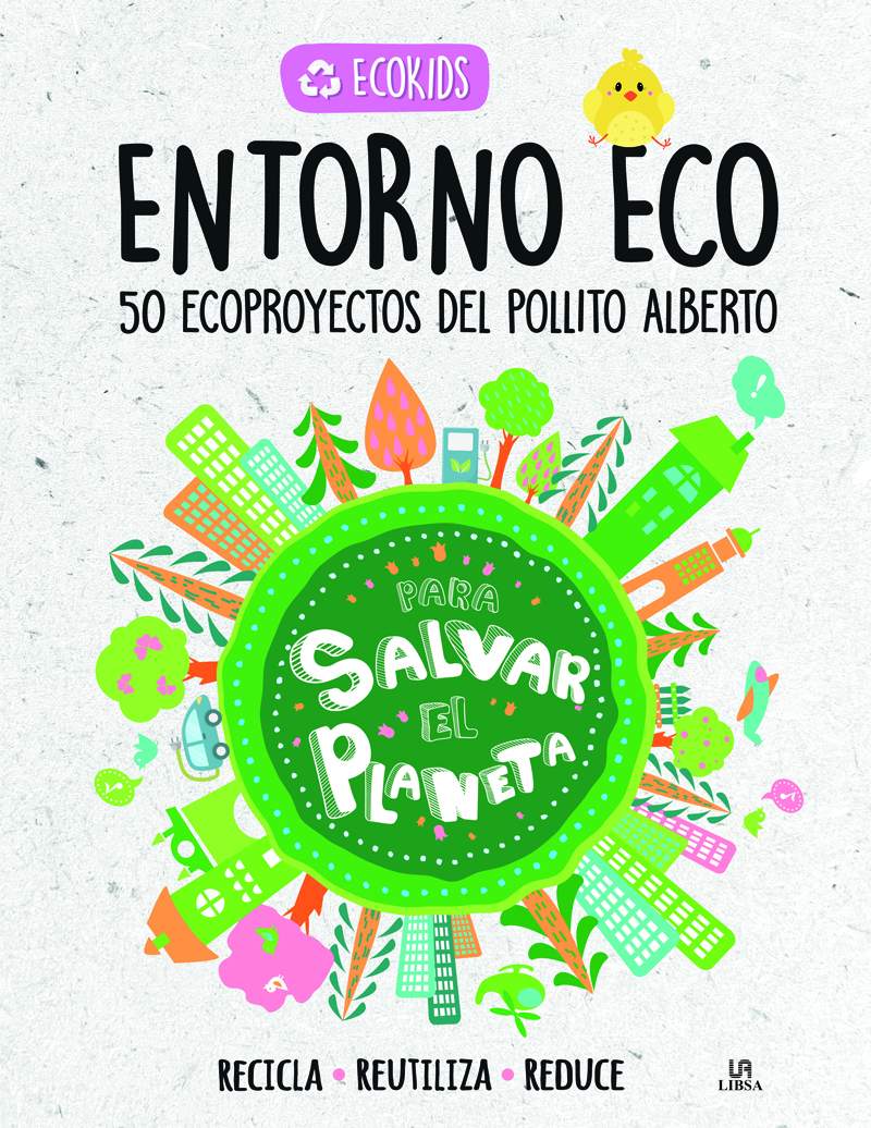 Entorno Eco   «50 Ecoproyectos del Pollito Alberto»