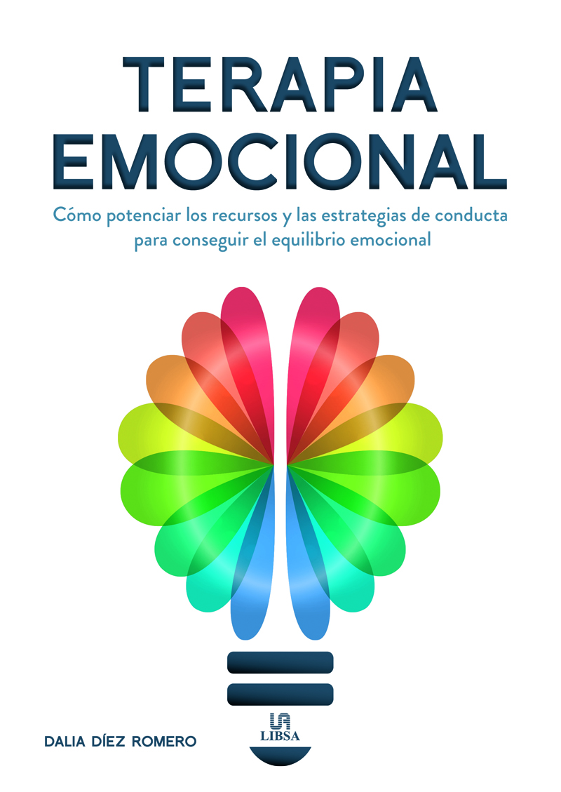 Terapia Emocional   «Cómo Potenciar los Recursos y las Estrategias de Conducta para Conseguir el Equilibrio Emocional»